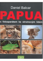 kniha Papua s fotoaparátem ke stromovým lidem, Reproba 2008
