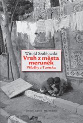 kniha Vrah z města meruněk Příběhy z Turecka, Dokořán 2016
