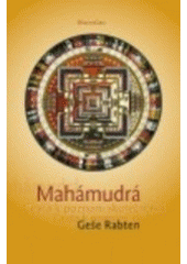 kniha Mahámudrá cesta k poznání skutečnosti, DharmaGaia 2004