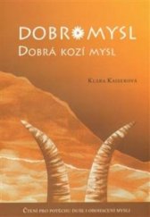 kniha Dobromysl - dobrá kozí mysl čtení pro potěchu duše i obohacení mysli, Drvoštěp 2009