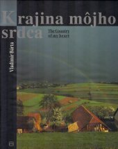 kniha Krajina môjho srdca The country of my heart, AB Art press 2005
