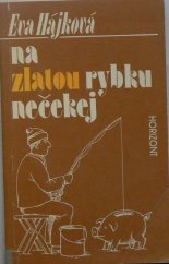 kniha Na zlatou rybku nečekej, Horizont 1988