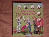 kniha Was machen die Handwerker?, Oetinger 2008