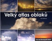 kniha Velký atlas oblaků [více než 340 fotografií oblaků], CPress 2008