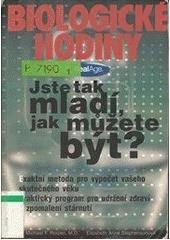 kniha Biologické hodiny jste tak mladí, jak můžete být? : praktický rádce pro udržení zdraví a zpomalení stárnutí, Rybka Publishers 2000