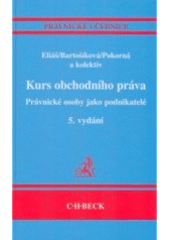 kniha Kurs obchodního práva právnické osoby jako podnikatelé, C. H. Beck 2005