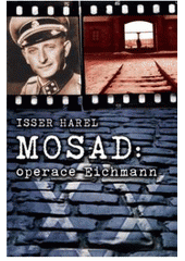 kniha Mosad: operace Eichmann dům na Garibaldiho ulici, Leda 2008