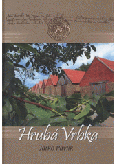 kniha Hrubá Vrbka, Obec Hrubá Vrbka v nakl. Albert 2011