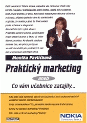 kniha Praktický marketing, aneb, Co vám učebnice zatajily--, Ekopress 2004