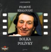 kniha Filmové kralování Bolka Polívky, Jota 2004
