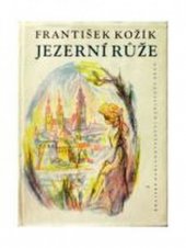 kniha Jezerní růže (Obrázek starý půl století), Krajské nakladatelství 1961