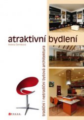 kniha Atraktivní bydlení tradiční i netradiční bytová architektura, CPress 2010