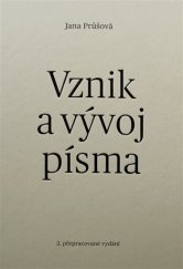 kniha Vznik a vývoj písma, Jana Průšová 2017