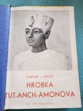 kniha Hrobka Tut-Anch-Amonova Objevená Earlem z Carnarvonu a Howardem Carterem, Neznámý 1940