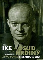 kniha Ike - osud hrdiny životopis Eisenhowera, Volvox Globator 2010