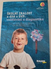 kniha Školní zralost a dítě s SVP Vzdělávání a diagnostika, Raabe 2019