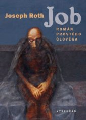 kniha Job Román prostého člověka, Vyšehrad 2016