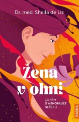 kniha Žena v ohni Co vám o menopauze neřekli., Kazda 2025