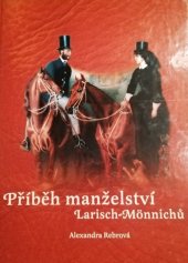 kniha Příběh manželství Larisch-Mönnichů, Oddělení správy zámku a památkové péče OŠK Magistrátu města Karviné 2007