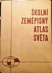 kniha Školní zeměpisný atlas světa Učeb. pomůcka pro školy všeobec. vzdělávací, Kartografické nakladatelství 1967