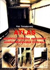 kniha Atlas objektů těžkého opevnění úseku Moravská Ostrava, Ave Centrum 2000
