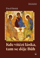 kniha Kde vítězí láska, tam se děje Bůh, Karmelitánské nakladatelství 2025