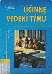kniha Účinné vedení týmů, Grada 2000