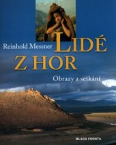 kniha Lidé z hor obrazy a setkání, Mladá fronta 2002