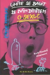 kniha Umíte se bavit se svým dítětem o sexu [rodičovské minimum], Albatros 2002