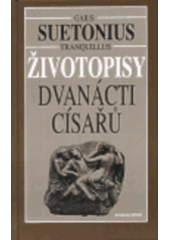 kniha Životopisy dvanácti císařů spolu se zlomky jeho spisu O význačných literátech, Svoboda 1998