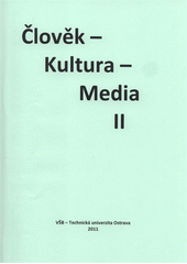 kniha Člověk - kultura - media II, VŠB - Technická univerzita 2011