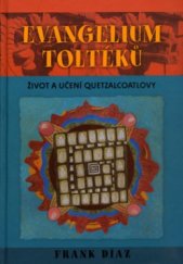 kniha Evangelium Toltéků život a učení Quetzalcoatlovy, Triton 2006