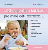 kniha 100 nejlepších dětských kašiček rychlá jídla pro zdravé a šťastné dítě do jednoho roku, Grada 2008