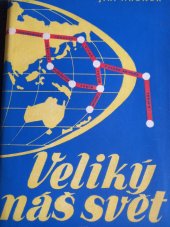 kniha Veliký náš svět reportáže ze Sovětského svazu, Koreje, Číny a Mongolska, Mír 1951