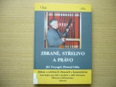 kniha Zbraně, střelivo a právo [Zákon o střelných zbraních s komentářem : související prováděcí předpisy a další informace, Orac 2000