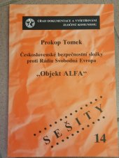 kniha Objekt ALFA československé bezpečnostní složky proti Rádiu Svobodná Evropa, Úřad dokumentace a vyšetřování zločinů komunismu 2006