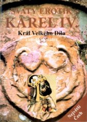 kniha Svatý erotik Karel IV. král Velkého Díla, Akcent 2005
