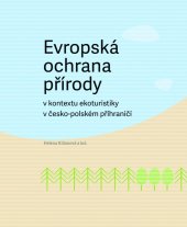 kniha Evropská ochrana přírody v kontextu ekoturistiky v česko-polském příhraničí, Univerzita Palackého v Olomouci 2021