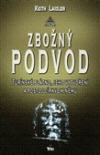 kniha Zbožný podvod Turínské plátno,jeho vytvoření a postoj církve k němu, TRIO Publishing 2006