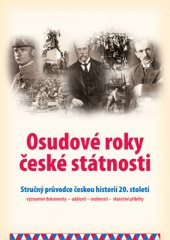 kniha Osudové roky české státnosti Stručný průvodce českou historií 20. století, ANLeT 2013