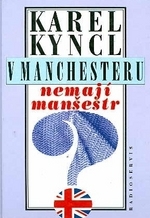 kniha V Manchesteru nemají manšestr a jiné reportáže, fejetony a poznámky z Británie, Radioservis 1997