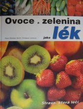 kniha Ovoce a zelenina jako lék strava, která léčí, Fortuna Libri 2003