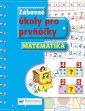 kniha Zábavné úkoly pro prvňáčky. Matematika, Svojtka & Co. 2009