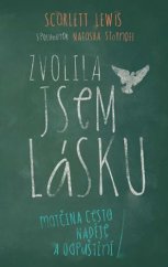 kniha Zvolila jsem lásku matčina cesta naděje a odpuštění, 	 Kristián entertinment  2016