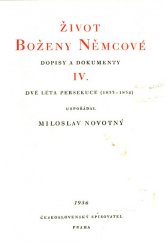 kniha Život Boženy Němcové 4. [díl], - Dvě léta persekuce (1853-1854) - Dopisy a dokumenty., Československý spisovatel 1956