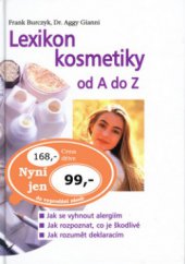 kniha Lexikon kosmetiky od A do Z jak se vyhnout alergiím, jak rozpoznat, co je škodlivé, jak rozumět deklaracím, Pragma 1999