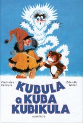kniha Kubula a Kuba Kubikula, Albatros 2001