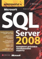 kniha Mistrovství v Microsoft SQL Server 2008 [kompletní průvodce databázového experta], CPress 2009
