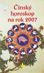 kniha Čínský horoskop na rok 2007 co pro vás přichystal rok Vepře, Baronet 2006