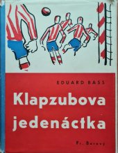 kniha Klapzubova jedenáctka povídka pro kluky malé i velké, Fr. Borový 1939